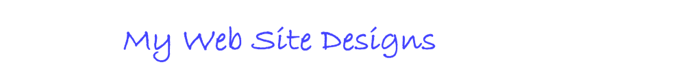 My Web Site Designs